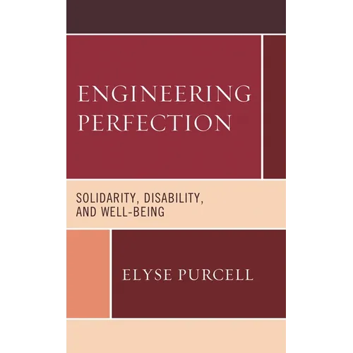 Engineering Perfection: Solidarity, Disability, and Well-Being