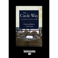 The Circle Way: A Leader in Every Chair (Large Print 16pt)