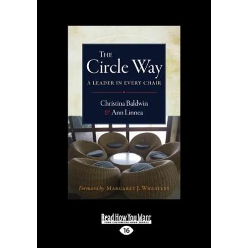 The Circle Way: A Leader in Every Chair (Large Print 16pt)