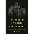 The Tragedy of Human Development: A Genealogy of Capital as Power
