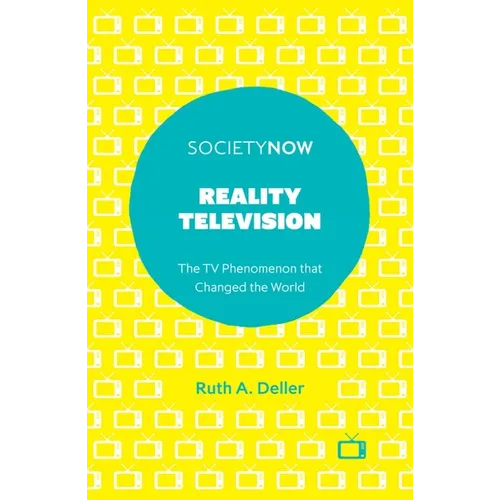 Reality Television: The TV Phenomenon That Changed the World