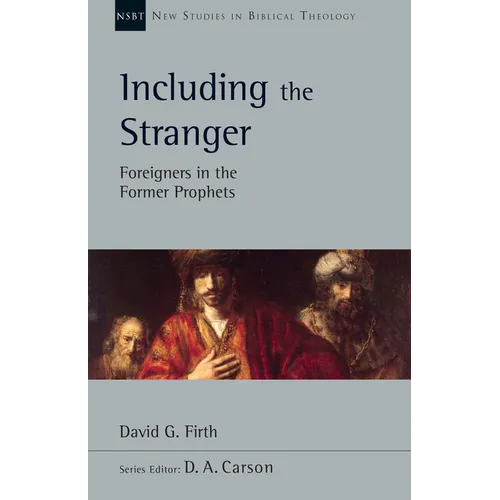 Including the Stranger: Foreigners in the Former Prophets Volume 50