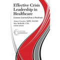 Effective Crisis Leadership in Healthcare: Lessons Learned from a Pandemic