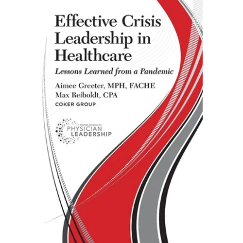Effective Crisis Leadership in Healthcare: Lessons Learned from a Pandemic