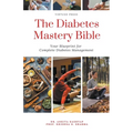 The Diabetes Mastery Bible: Your Blueprint for Complete Diabetes Management