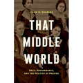 That Middle World: Race, Performance, and the Politics of Passing