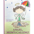 Angel, Mom's Calling!