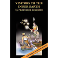 Visitors to the Inner Earth: True Tales of Subterranean Journeys