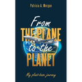 From the Plane to the Planet: My Plant-Base Journey