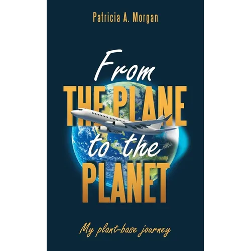 From the Plane to the Planet: My Plant-Base Journey