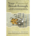 Your Financial Breakthrough: The ABCs of Turning Your Financial Crisis into Your Financial Breakthrough