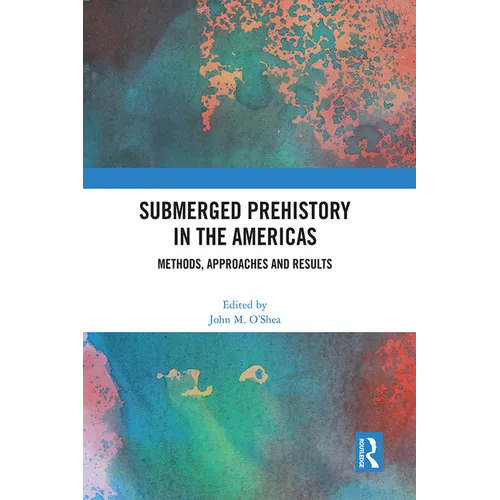 Submerged Prehistory in the Americas: Methods, Approaches and Results