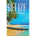 Belize: The Journey to Paradise