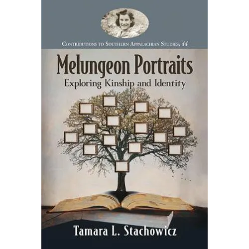 Melungeon Portraits: Exploring Kinship and Identity