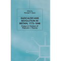 Radicalism and Revolution in Britain 1775-1848: Essays in Honour of Malcolm I. Thomis