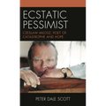 Ecstatic Pessimist: Czeslaw Milosz, Poet of Catastrophe and Hope