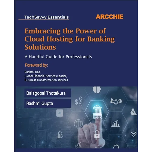 Embracing the Power of Cloud Hosting for Banking Solutions: A Handful Guide for Professionals