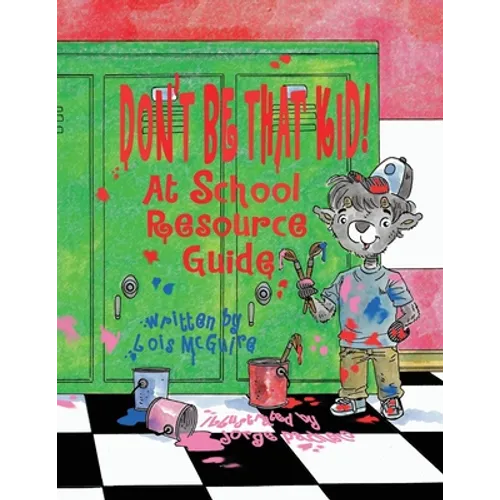 Don't Be That KID! At School Resource Guide