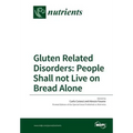 Gluten Related Disorders: People Shall not Live on Bread Alone