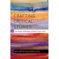 Crafting Critical Stories: Toward Pedagogies and Methodologies of Collaboration, Inclusion, and Voice