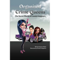 Organized Crime Queens: The Secret World of Female Gangsters