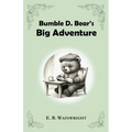 Bumble D. Bear's Big Adventure