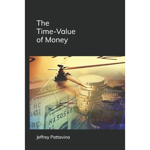 The Time-Value of Money: Valuing Cash Flows Over Time