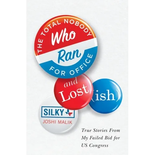 The Total Nobody Who Ran For Office and Lost(ish)