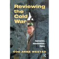 Reviewing the Cold War: Approaches, Interpretations, Theory