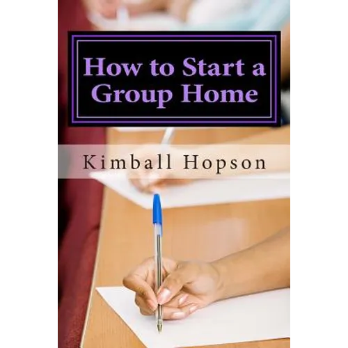 How to Start a Group Home: Complete Guide to Starting a Group Home