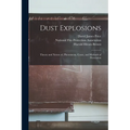 Dust Explosions: Theory and Nature of, Phenomena, Cause, and Methods of Prevention