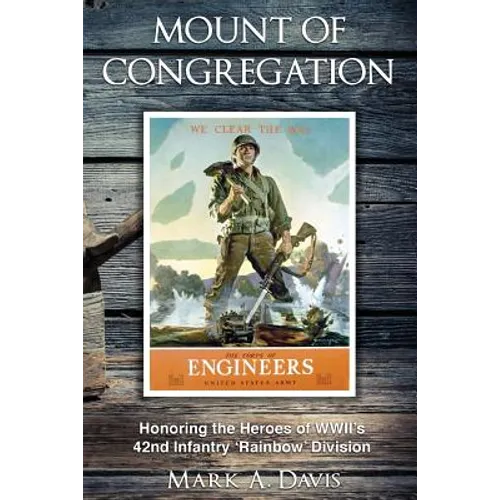 Mount of Congregation: Honoring the Heroes of WWII's 42nd Infantry 'Rainbow' Division