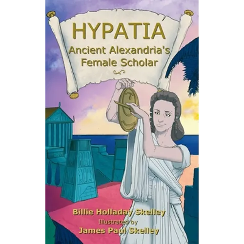 Hypatia - Ancient Alexandria's Female Scholar