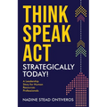 Think Speak Act Strategically Today!: A Leadership Story for Human Resources Professionals