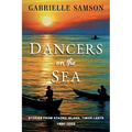 Dancers On The Sea- Stories From Atauro Island, Timor Leste, 1994 - 2002