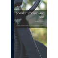 Soviet Economic Aid; the New Aid and Trade Policy in Underdeveloped Countries