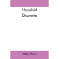 Household Discoveries: An Encyclopaedia of practical recipes and processes