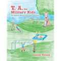 T. A. for Military Kids: The Awesome Military Kid's Guide to Feelings