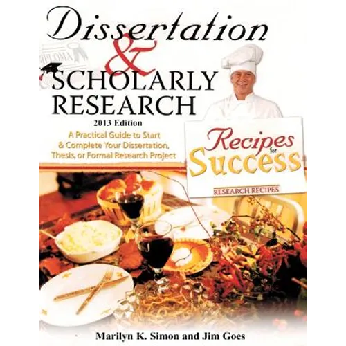 Dissertation and Scholarly Research: Recipes for Success: 2013 Edition