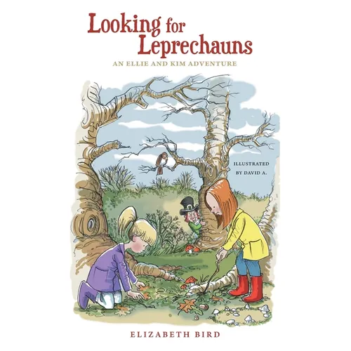 Looking For Leprechauns: An Ellie and Kim Adventure