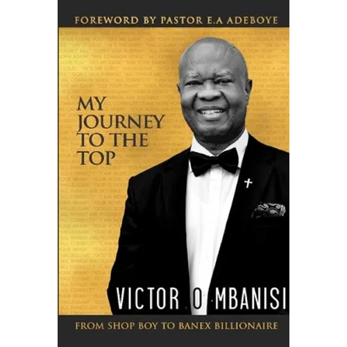 My Journey to the Top: From Shop Boy to Banex Billionaire