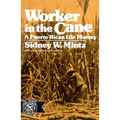 Worker in the Cane: A Puerto Rican Life History (Revised)