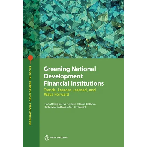 Greening National Development Financial Institutions: Trends, Lessons Learned, and Ways Forward