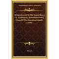 A Supplement To The Statute Laws Of His Majesty, Kamehameha III, King Of The Hawaiian Islands (1848)