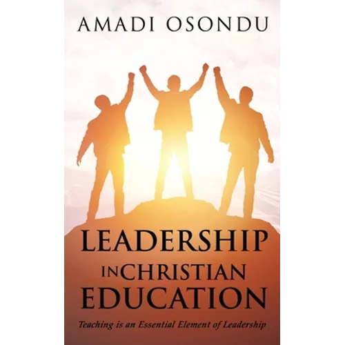 Leadership in Christian Education: Teaching is an Essential Element of Leadership