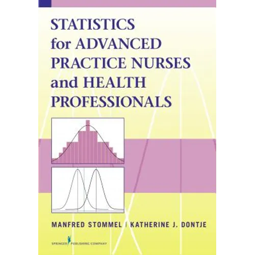 Statistics for Advanced Practice Nurses and Health Professionals