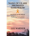 None of us are Promised Tomorrow: Stations of the Mind