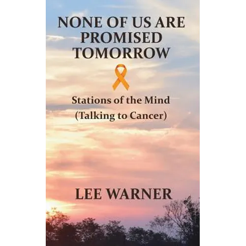 None of us are Promised Tomorrow: Stations of the Mind