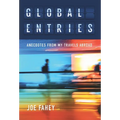 Global Entries: Anecdotes From My Travels Abroad