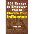 101 Essays to Empower You to Elevate Your Influence